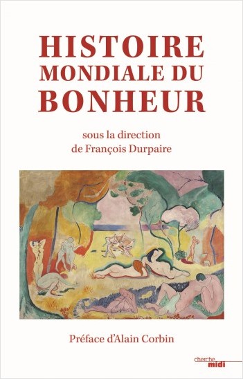 Les Nouveaux Chapitres Du Bonheur Deux chapitres dans l'ouvrage "Histoire mondiale du bonheur" (dir