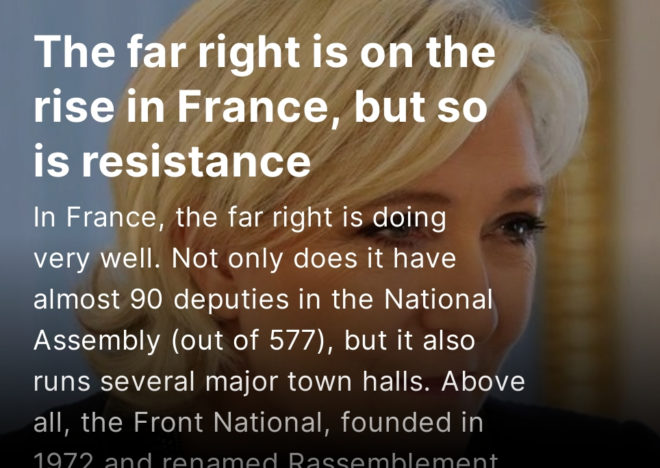 The Far Right Is On the Rise in France, But So Is Resistance